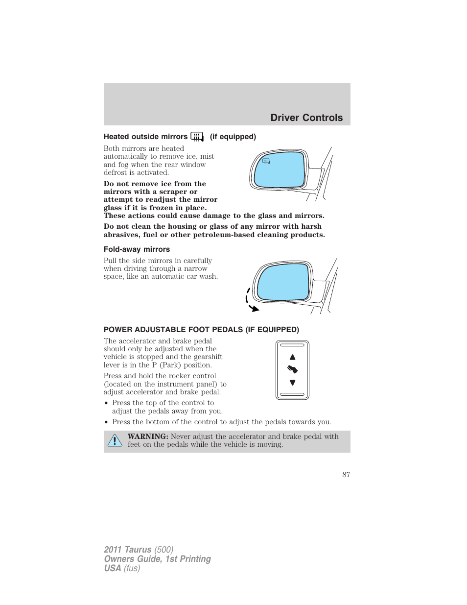 Heated outside mirrors (if equipped), Fold-away mirrors, Power adjustable foot pedals (if equipped) | Driver controls | FORD 2011 Taurus v.1 User Manual | Page 87 / 406