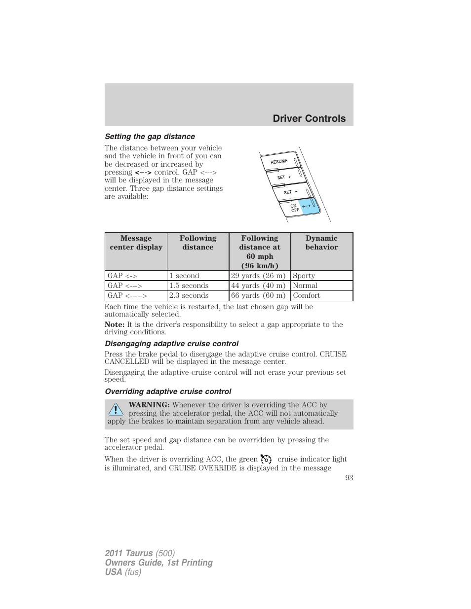 Setting the gap distance, Disengaging adaptive cruise control, Overriding adaptive cruise control | Driver controls | FORD 2011 Taurus v.1 User Manual | Page 93 / 406