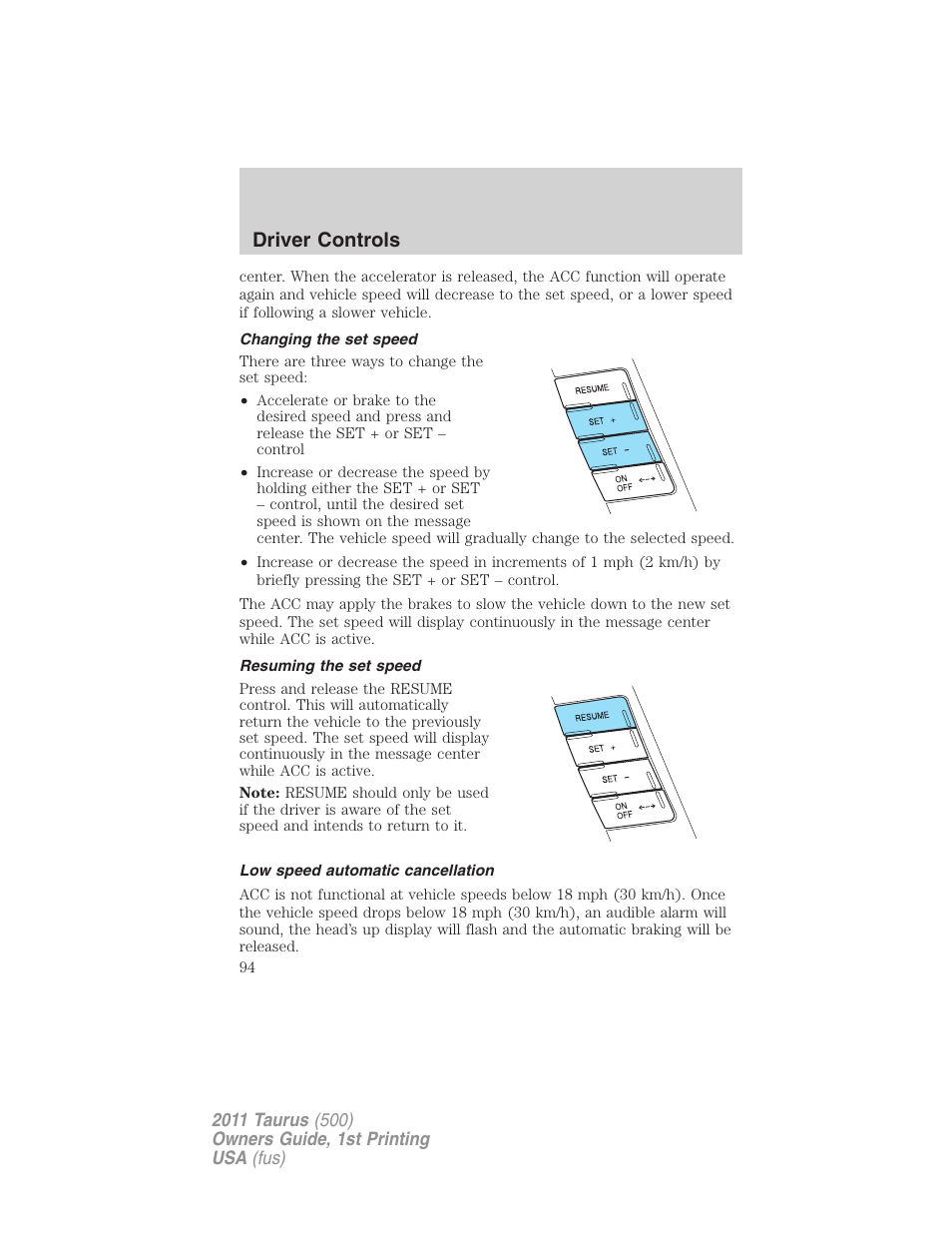 Changing the set speed, Resuming the set speed, Low speed automatic cancellation | Driver controls | FORD 2011 Taurus v.1 User Manual | Page 94 / 406