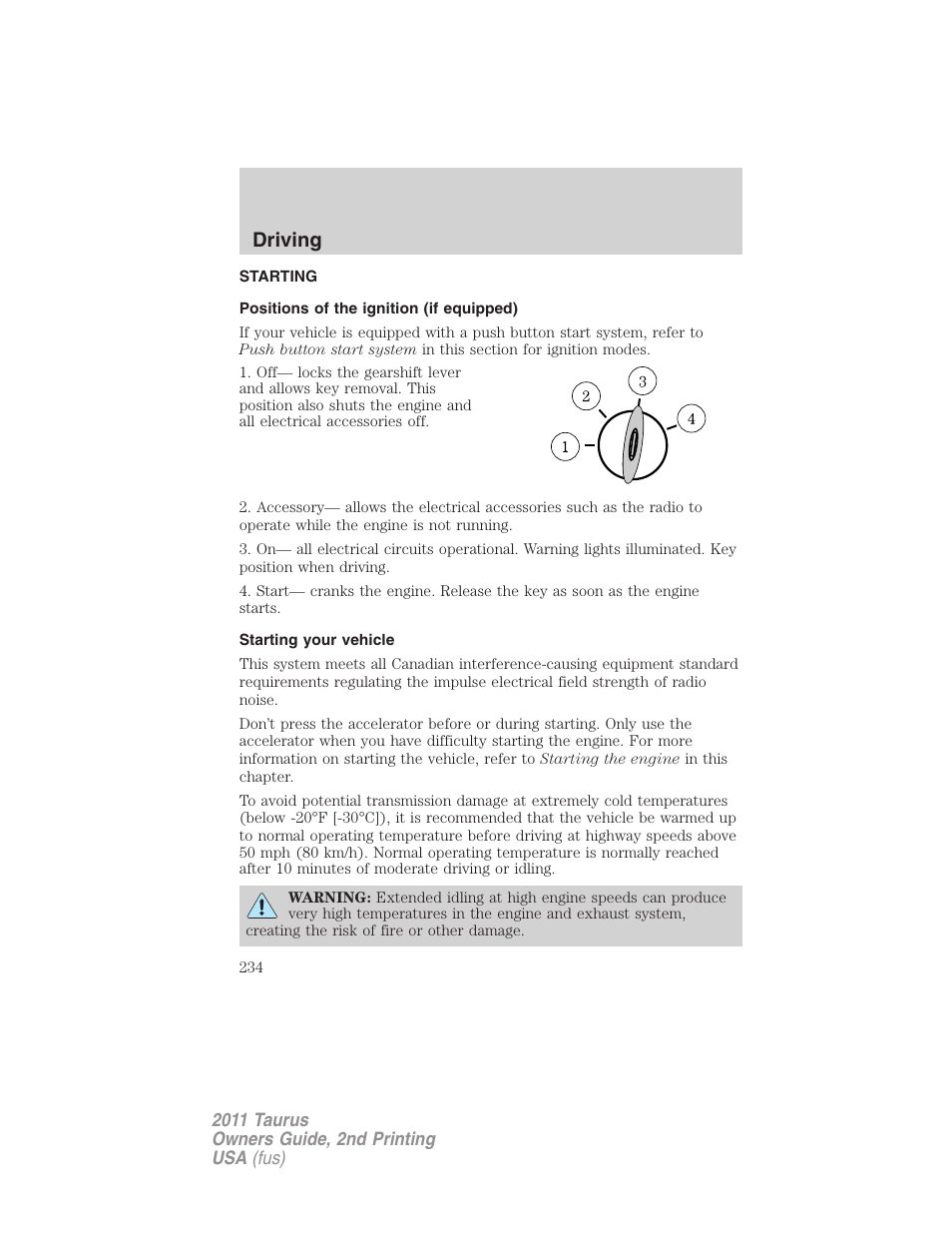 Driving, Starting, Positions of the ignition (if equipped) | Starting your vehicle | FORD 2011 Taurus v.2 User Manual | Page 234 / 404