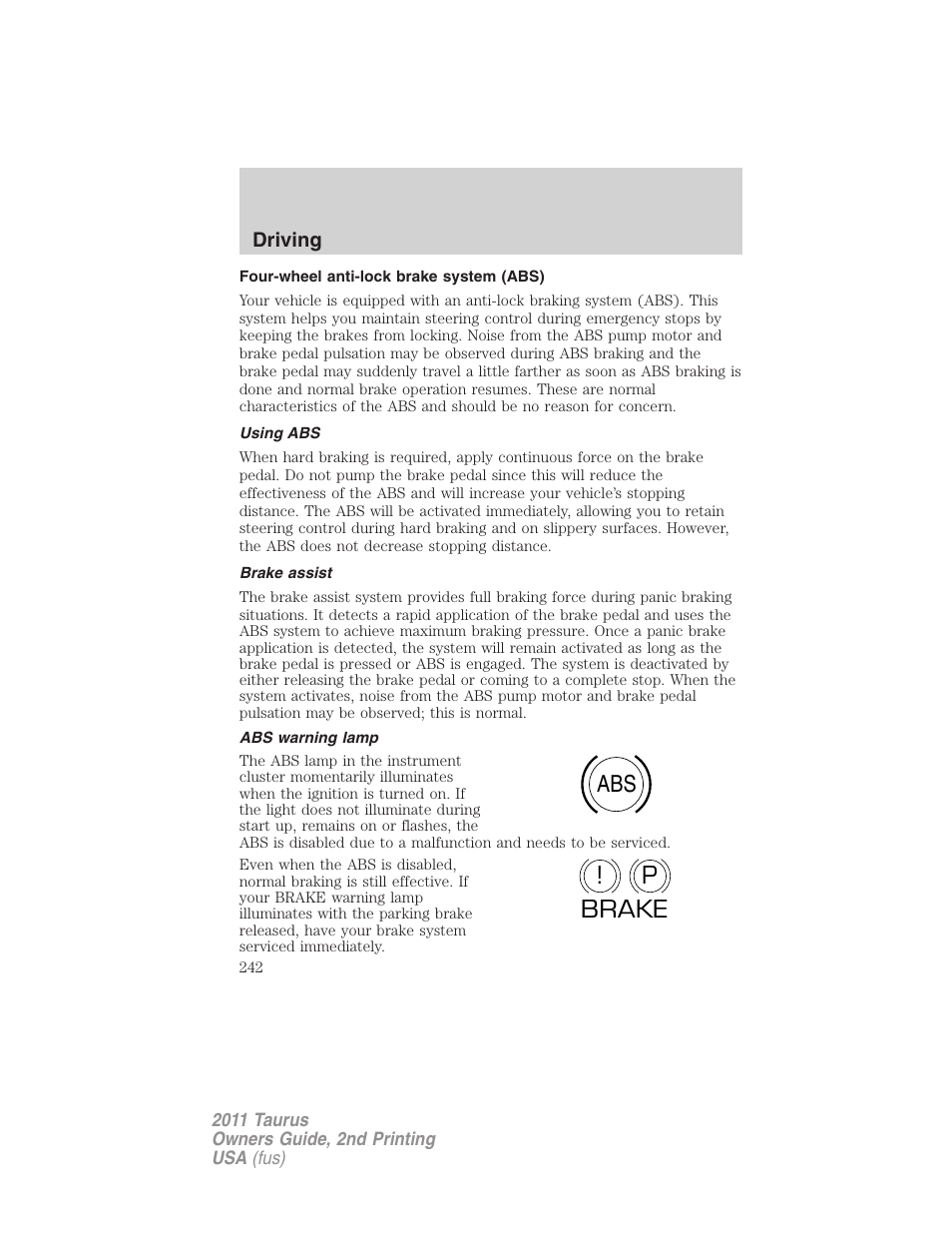 Four-wheel anti-lock brake system (abs), Using abs, Brake assist | Abs warning lamp, Abs p ! brake | FORD 2011 Taurus v.2 User Manual | Page 242 / 404