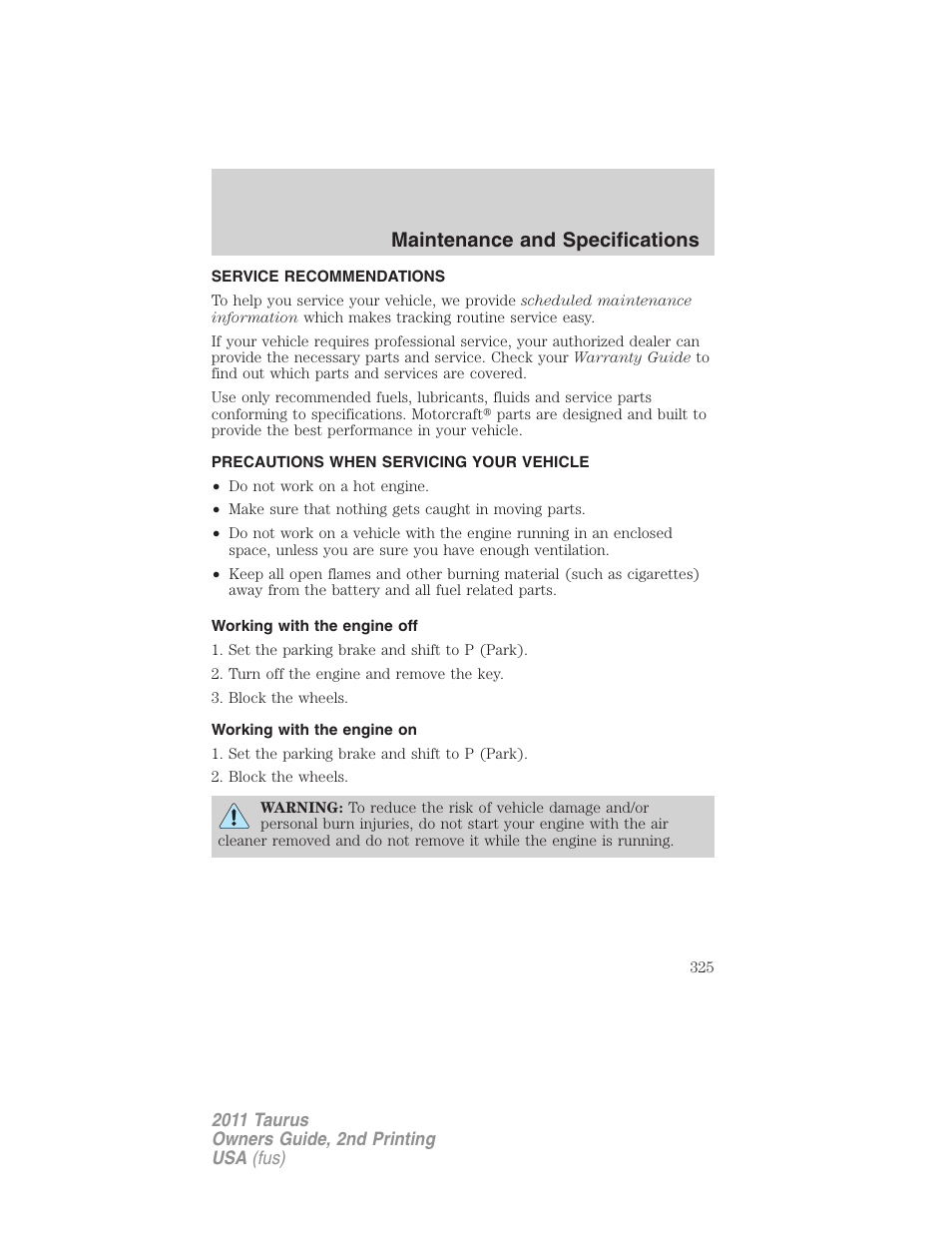 Maintenance and specifications, Service recommendations, Precautions when servicing your vehicle | Working with the engine off, Working with the engine on | FORD 2011 Taurus v.2 User Manual | Page 325 / 404