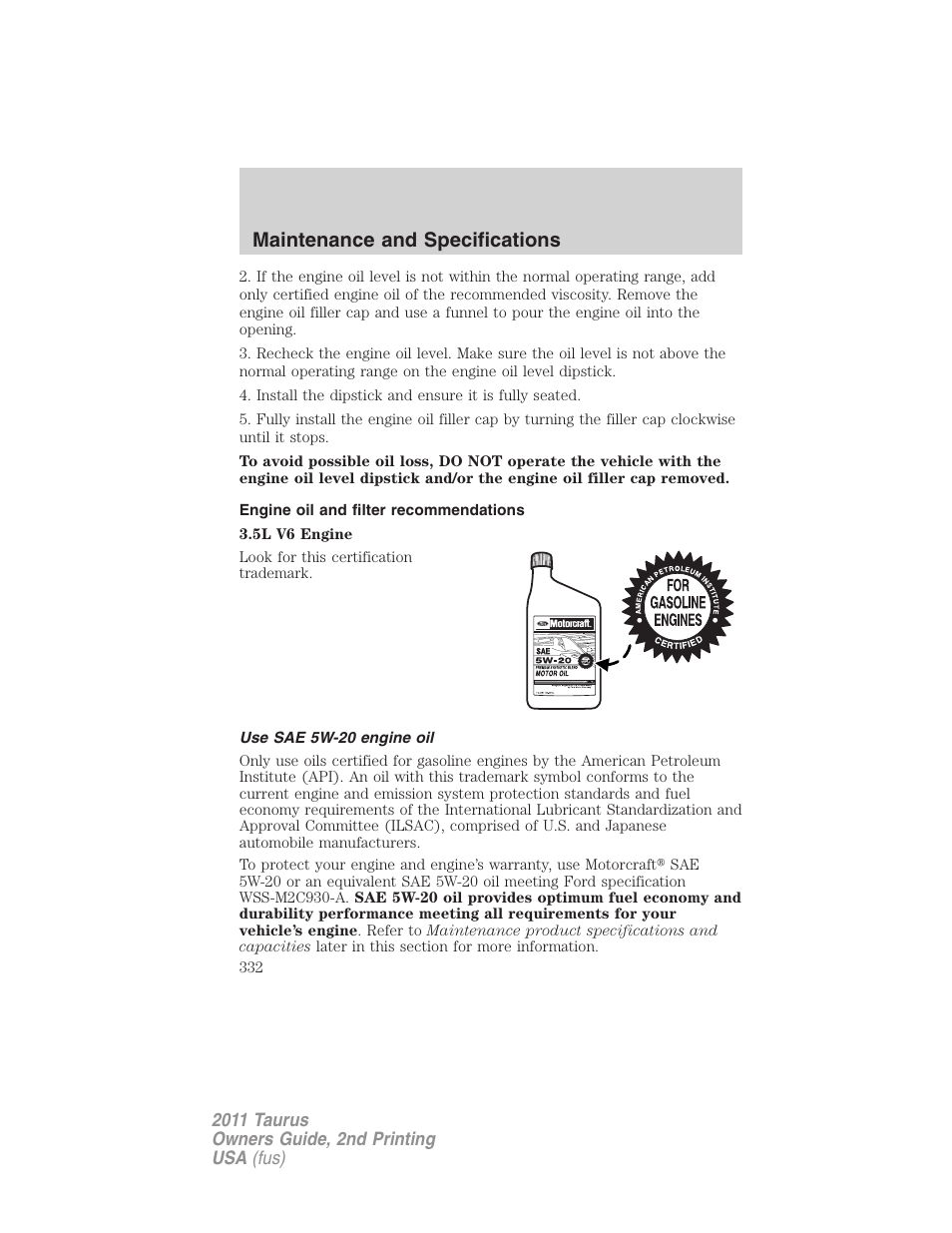 Engine oil and filter recommendations, Use sae 5w-20 engine oil, Maintenance and specifications | FORD 2011 Taurus v.2 User Manual | Page 332 / 404