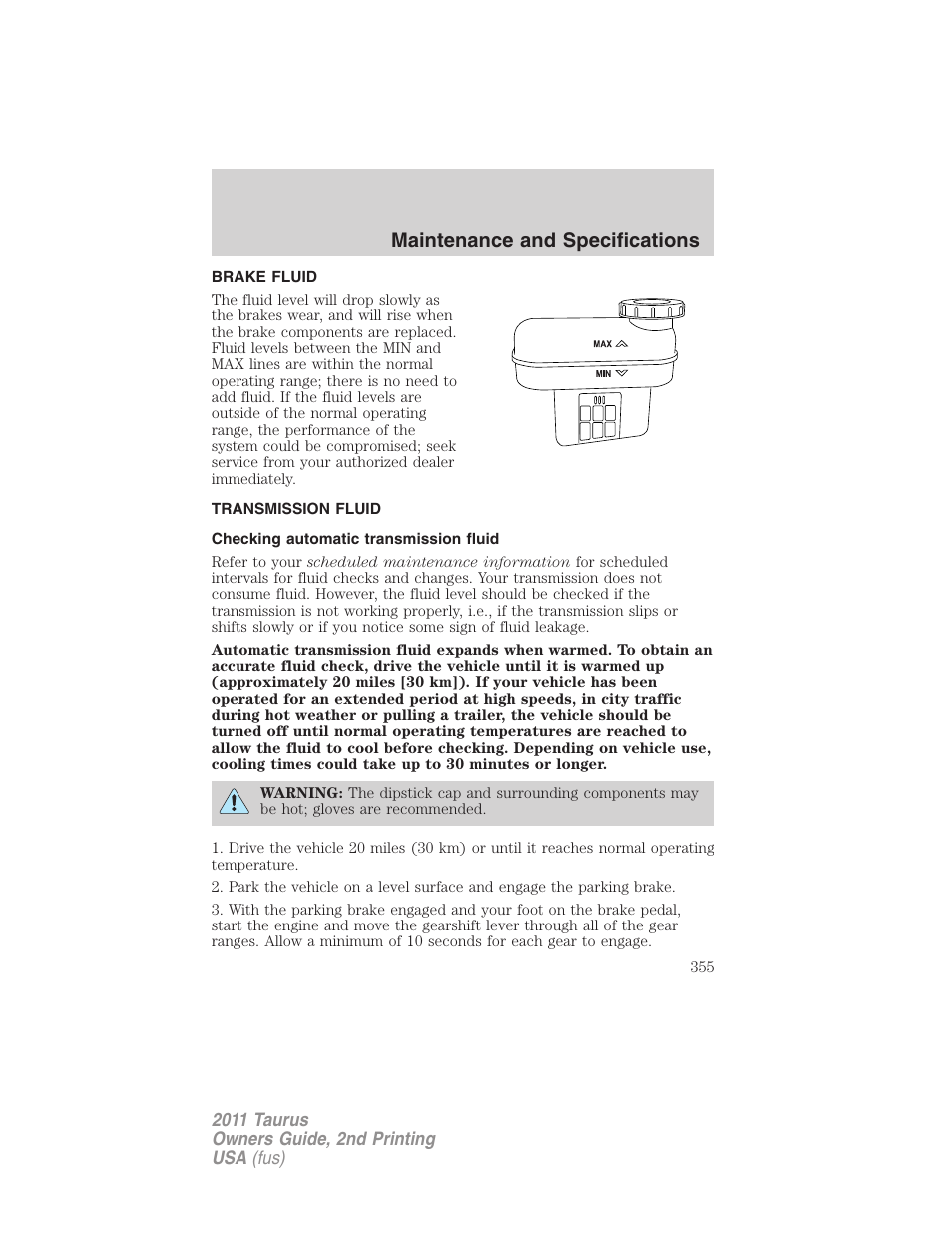 Brake fluid, Transmission fluid, Checking automatic transmission fluid | Maintenance and specifications | FORD 2011 Taurus v.2 User Manual | Page 355 / 404