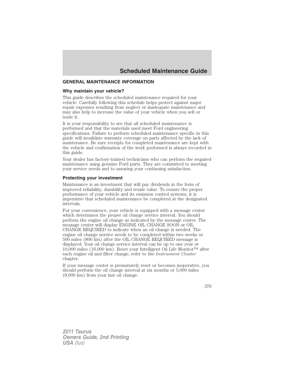 Scheduled maintenance guide, General maintenance information, Why maintain your vehicle | Protecting your investment | FORD 2011 Taurus v.2 User Manual | Page 379 / 404