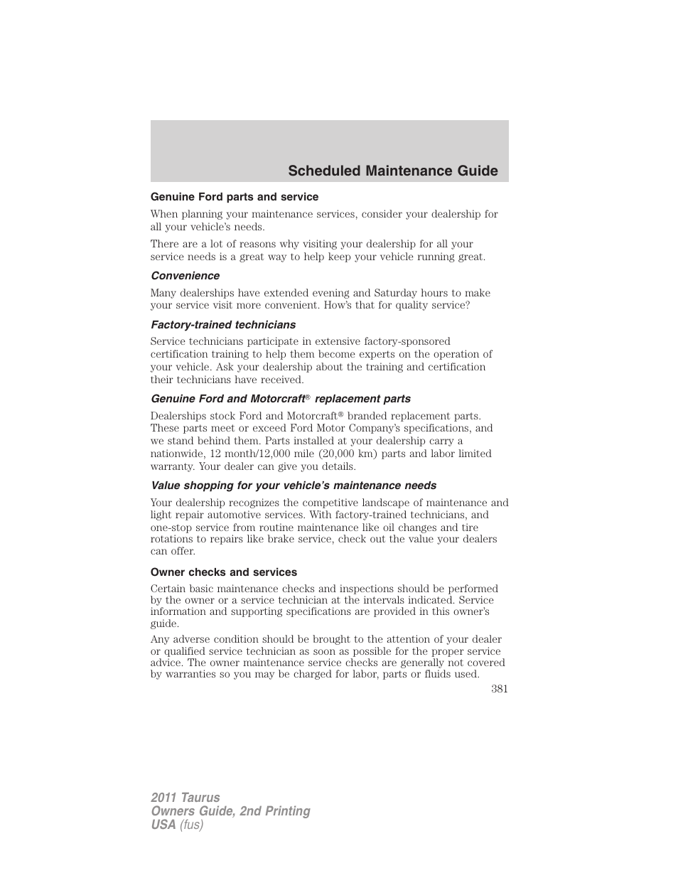 Genuine ford parts and service, Convenience, Factory-trained technicians | Genuine ford and motorcraft replacement parts, Owner checks and services, Scheduled maintenance guide | FORD 2011 Taurus v.2 User Manual | Page 381 / 404