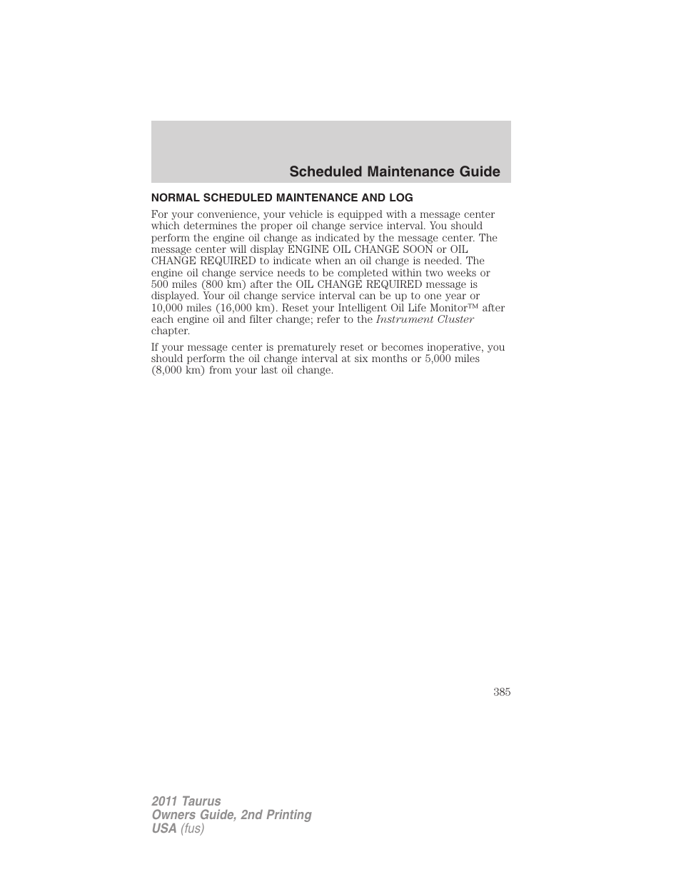 Normal scheduled maintenance and log, Scheduled maintenance guide | FORD 2011 Taurus v.2 User Manual | Page 385 / 404