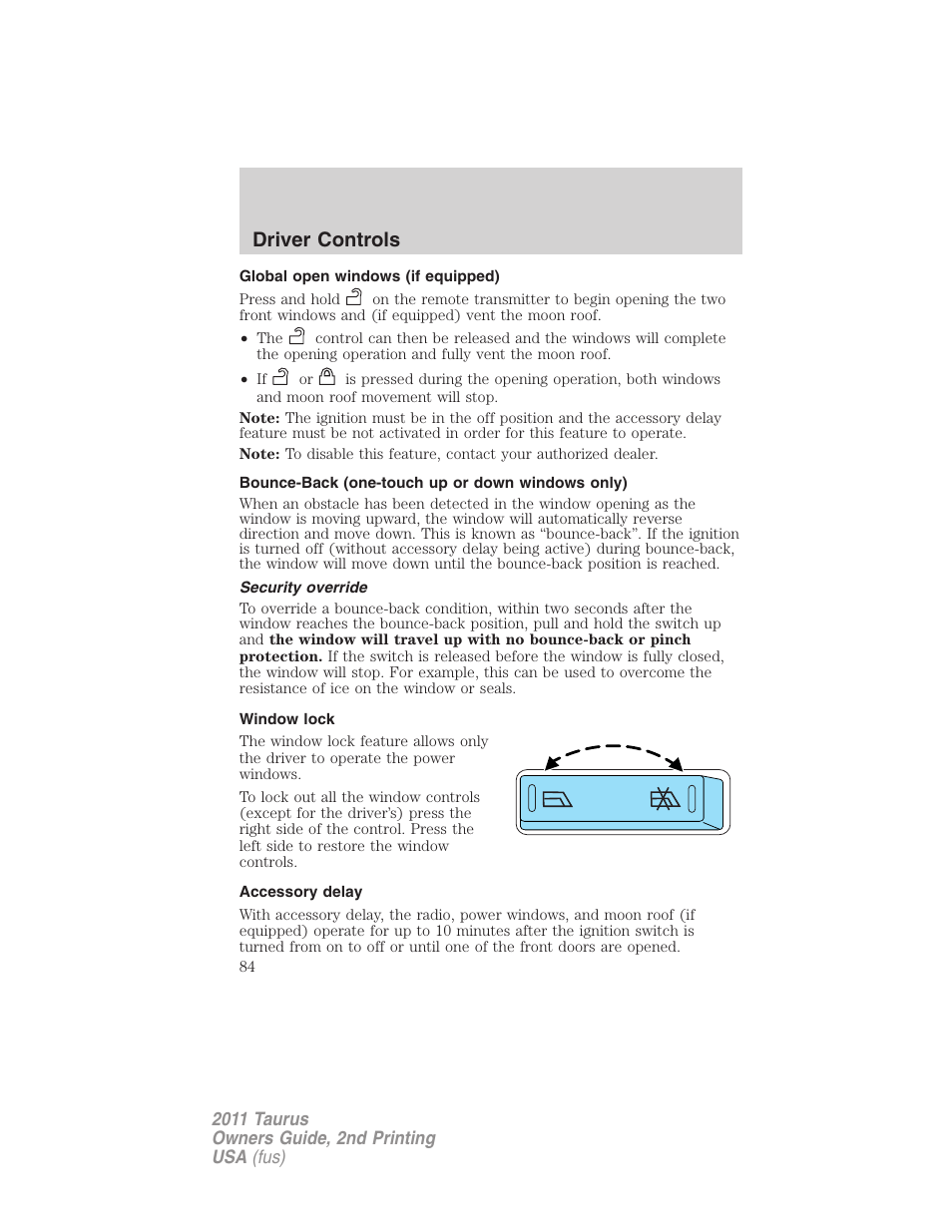 Global open windows (if equipped), Bounce-back (one-touch up or down windows only), Security override | Window lock, Accessory delay, Driver controls | FORD 2011 Taurus v.2 User Manual | Page 84 / 404