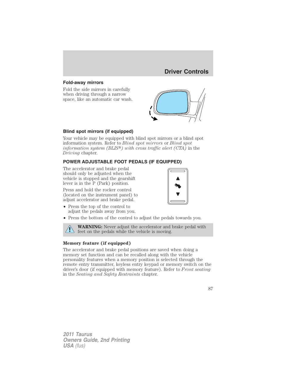 Fold-away mirrors, Blind spot mirrors (if equipped), Power adjustable foot pedals (if equipped) | Driver controls | FORD 2011 Taurus v.2 User Manual | Page 87 / 404