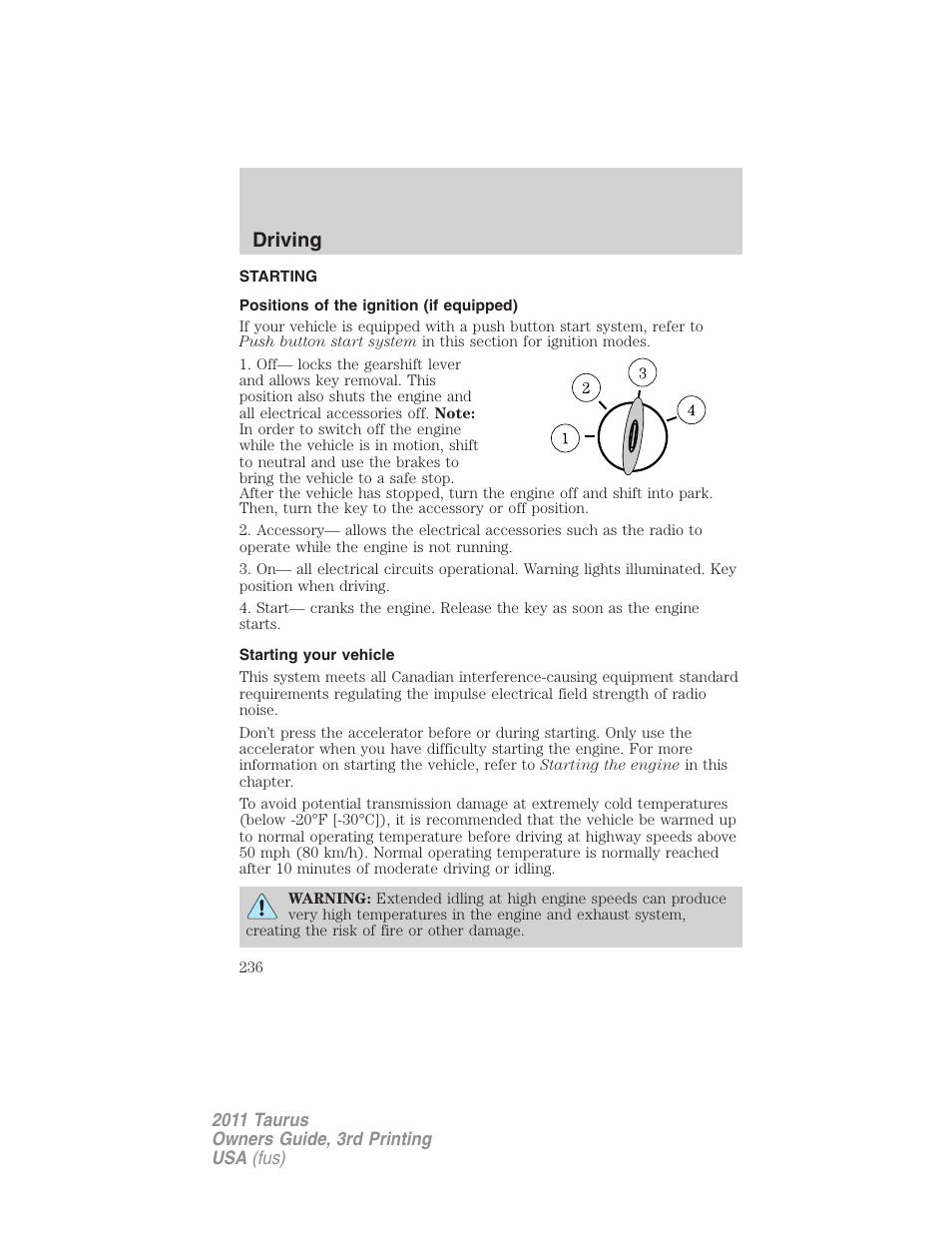 Driving, Starting, Positions of the ignition (if equipped) | Starting your vehicle | FORD 2011 Taurus v.3 User Manual | Page 236 / 408