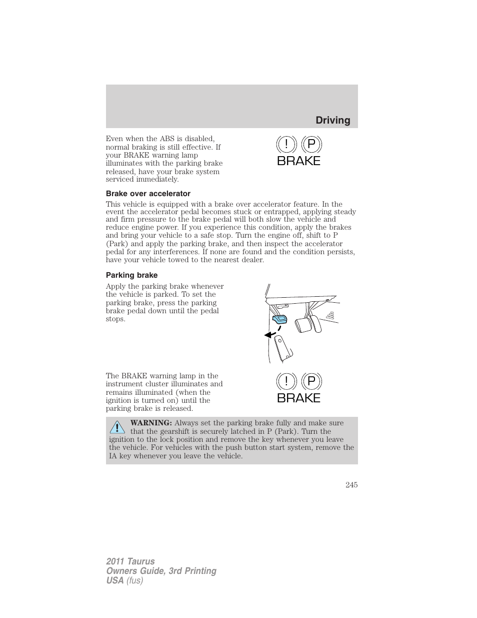 Brake over accelerator, Parking brake, P! brake p ! brake | FORD 2011 Taurus v.3 User Manual | Page 245 / 408