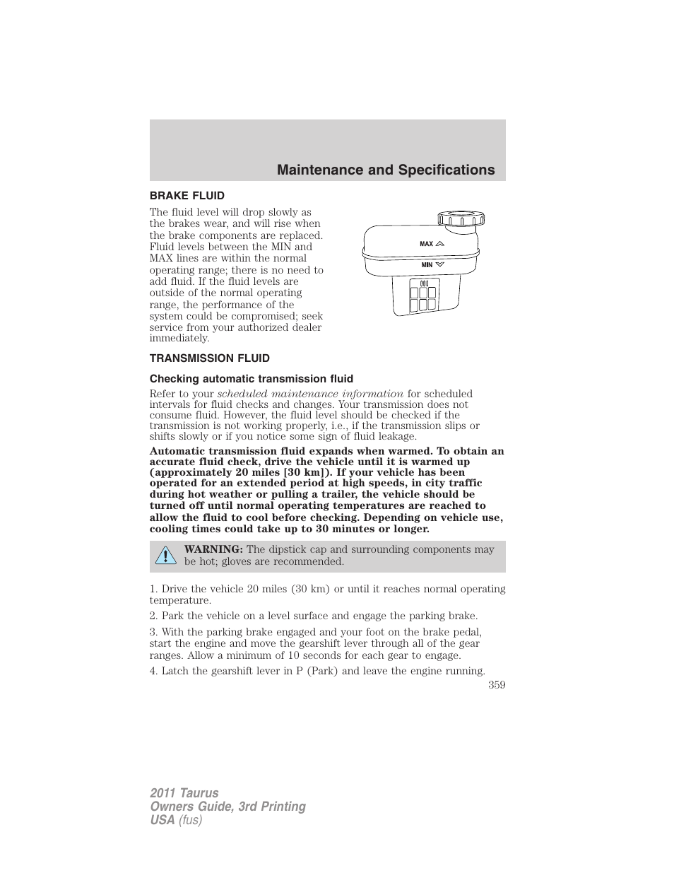 Brake fluid, Transmission fluid, Checking automatic transmission fluid | Maintenance and specifications | FORD 2011 Taurus v.3 User Manual | Page 359 / 408