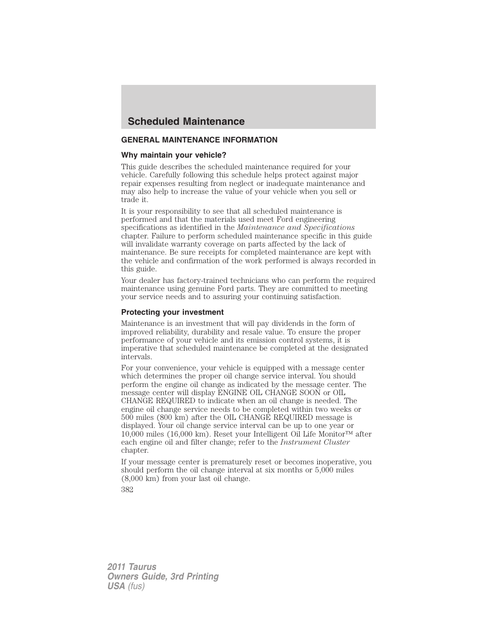 Scheduled maintenance, General maintenance information, Why maintain your vehicle | Protecting your investment | FORD 2011 Taurus v.3 User Manual | Page 382 / 408
