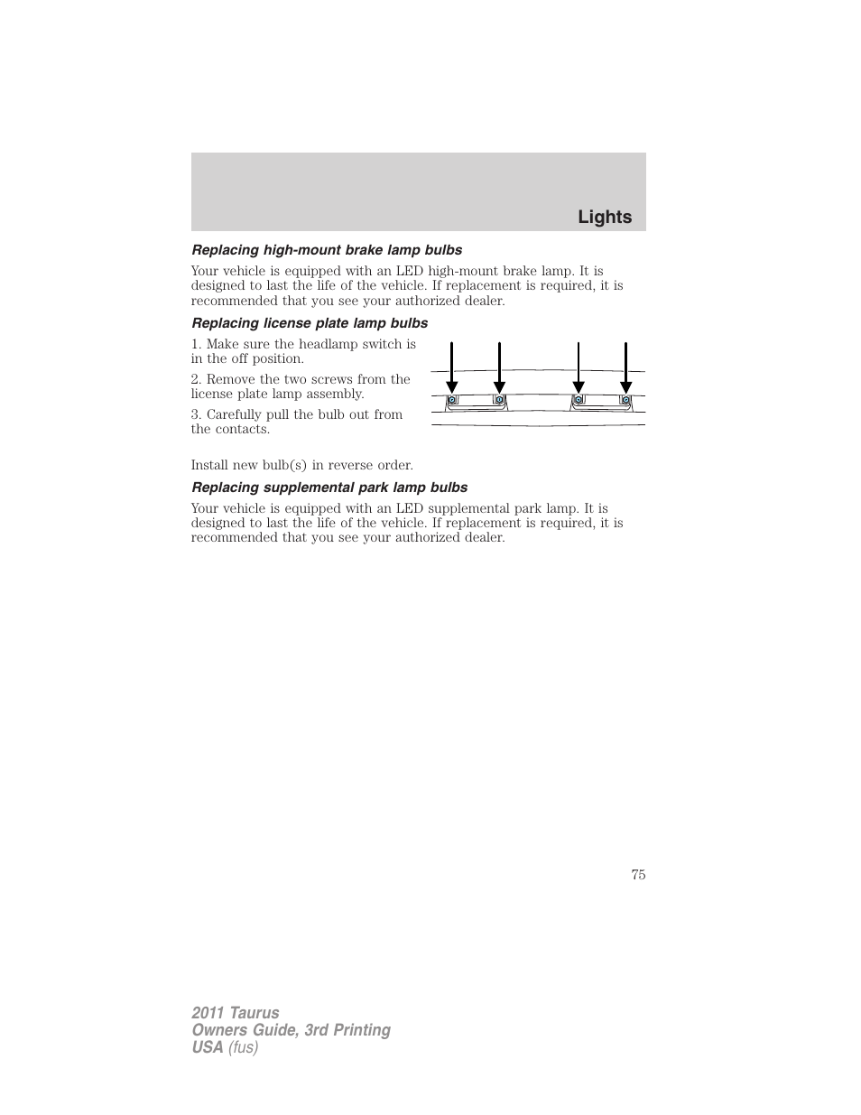 Replacing high-mount brake lamp bulbs, Replacing license plate lamp bulbs, Replacing supplemental park lamp bulbs | Lights | FORD 2011 Taurus v.3 User Manual | Page 75 / 408