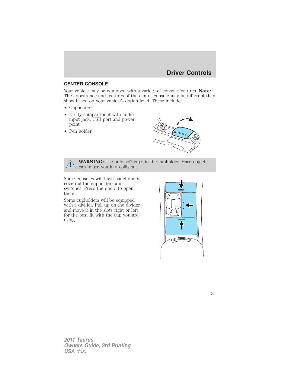 Center console, Driver controls | FORD 2011 Taurus v.3 User Manual | Page 81 / 408