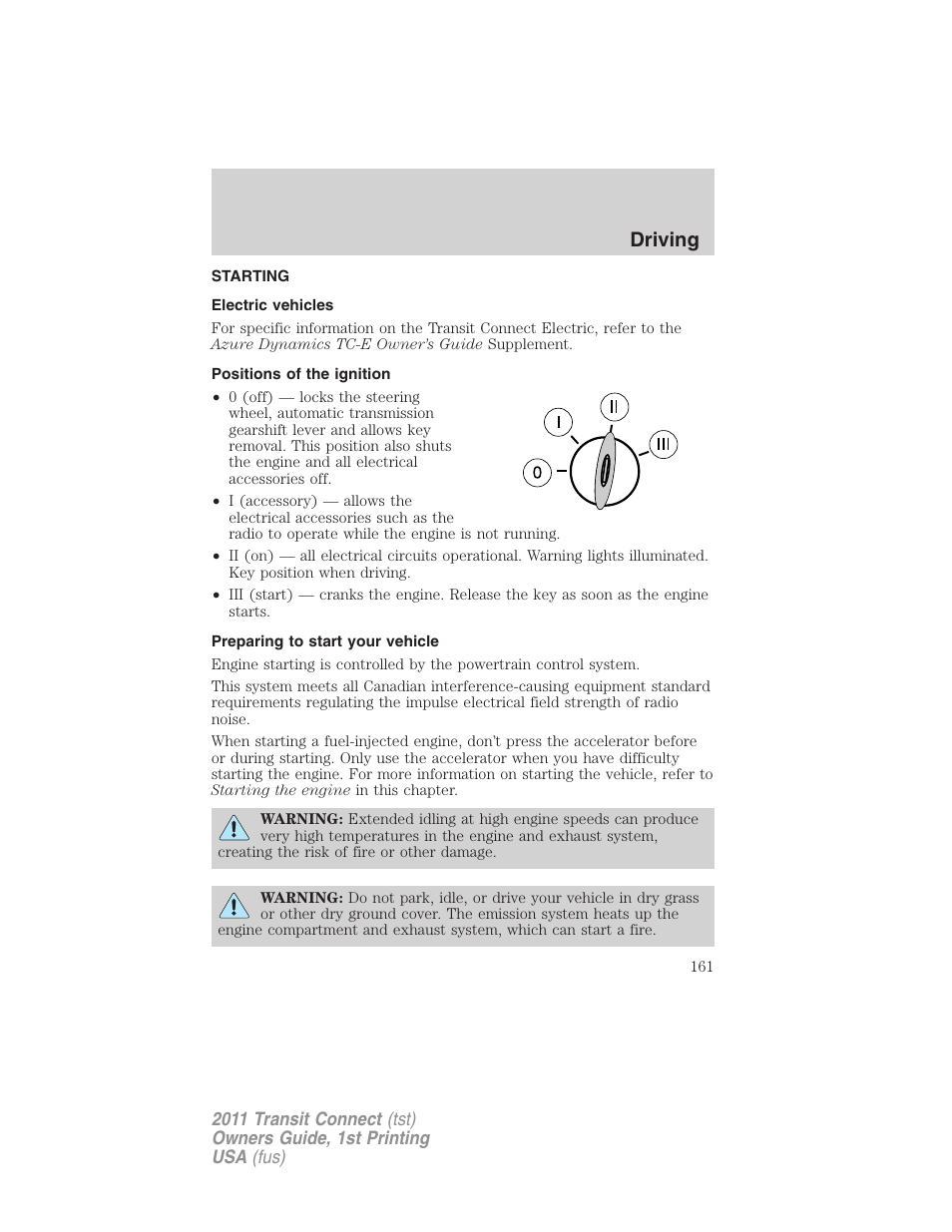 Driving, Starting, Electric vehicles | Positions of the ignition, Preparing to start your vehicle | FORD 2011 Transit Connect v.1 User Manual | Page 161 / 294