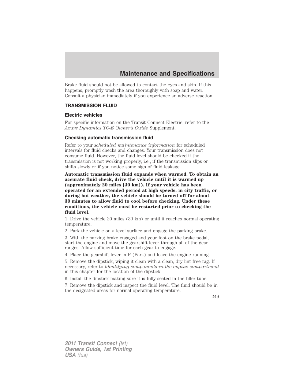 Transmission fluid, Electric vehicles, Checking automatic transmission fluid | Maintenance and specifications | FORD 2011 Transit Connect v.1 User Manual | Page 249 / 294