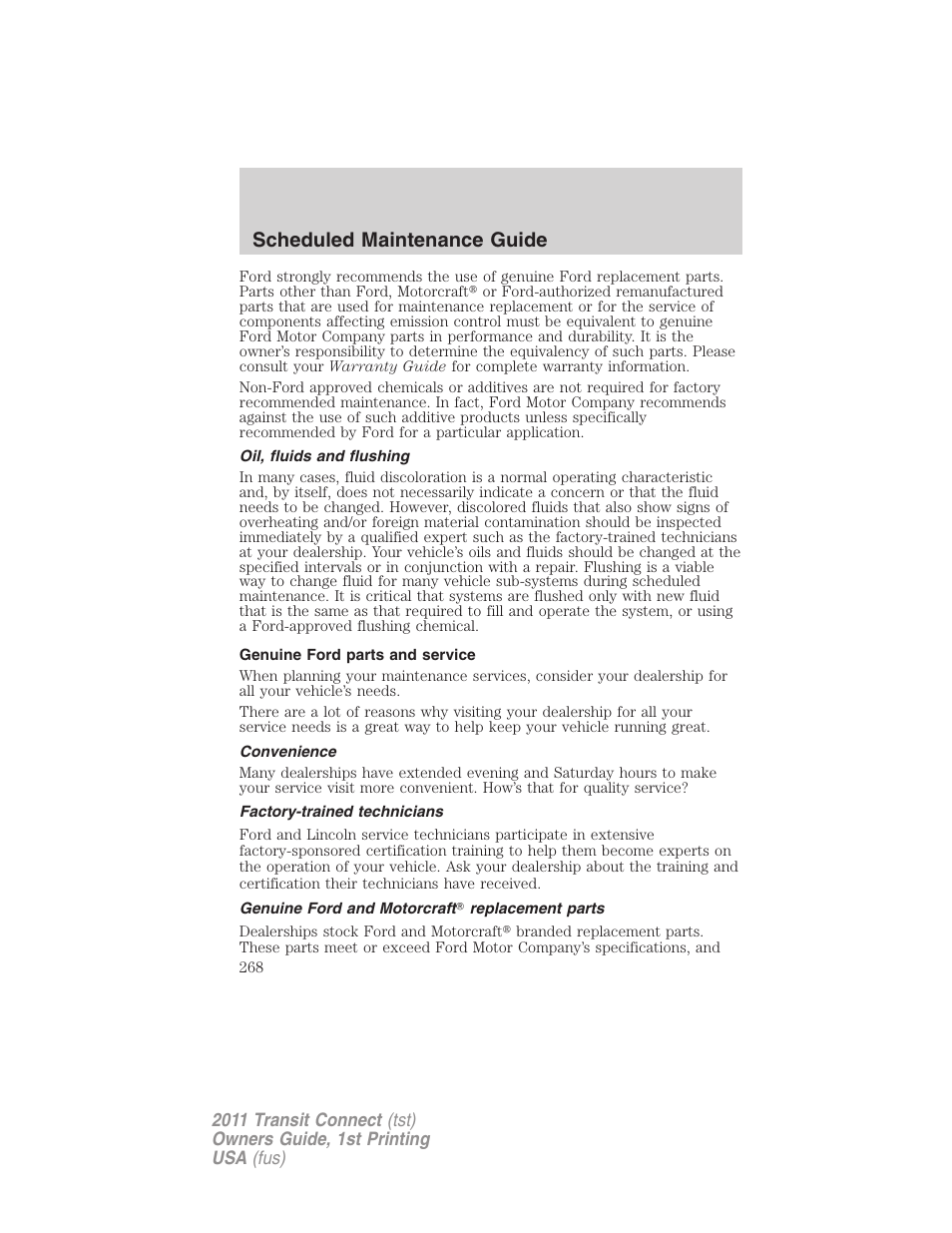 Oil, fluids and flushing, Genuine ford parts and service, Convenience | Factory-trained technicians, Genuine ford and motorcraft replacement parts, Scheduled maintenance guide | FORD 2011 Transit Connect v.1 User Manual | Page 268 / 294