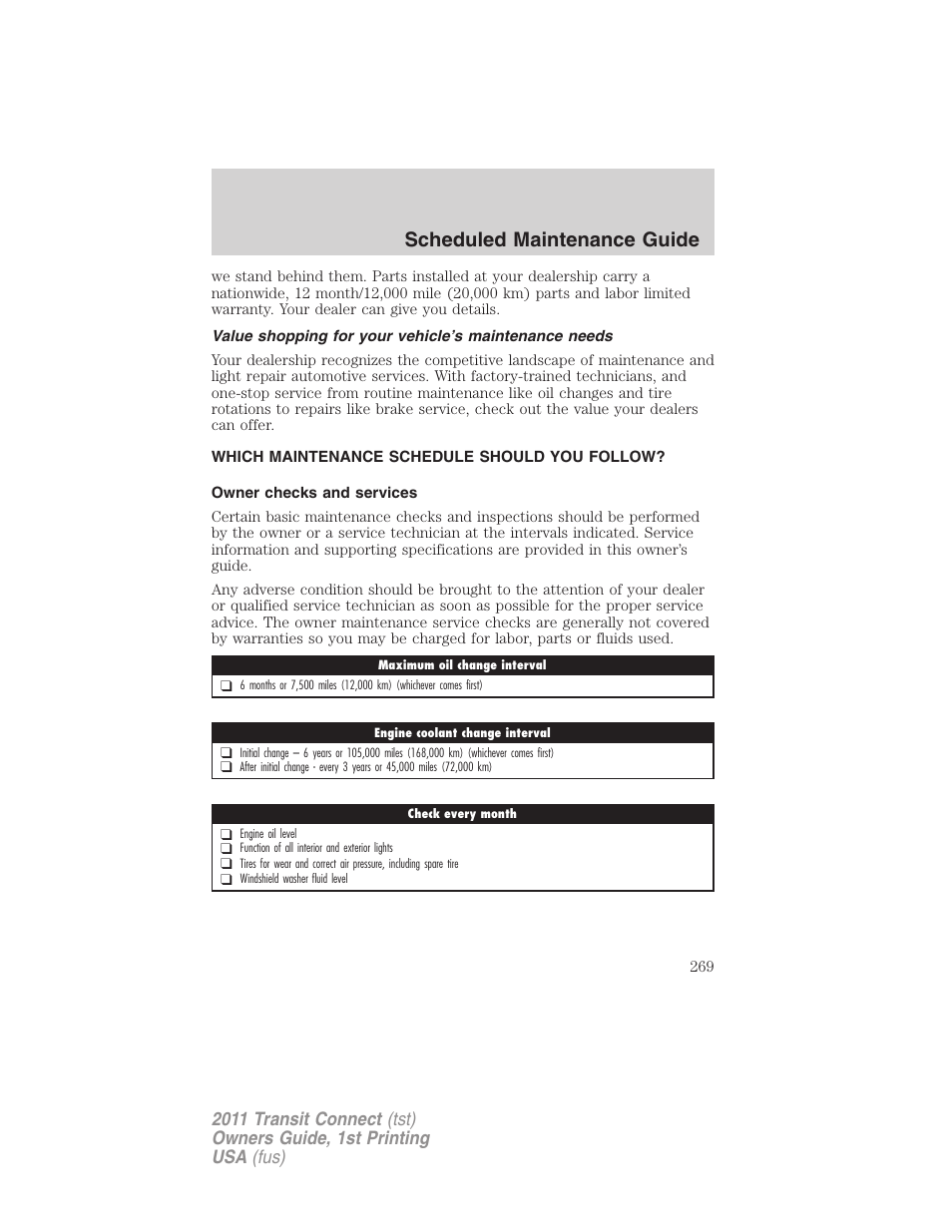 Which maintenance schedule should you follow, Owner checks and services, Scheduled maintenance guide | FORD 2011 Transit Connect v.1 User Manual | Page 269 / 294