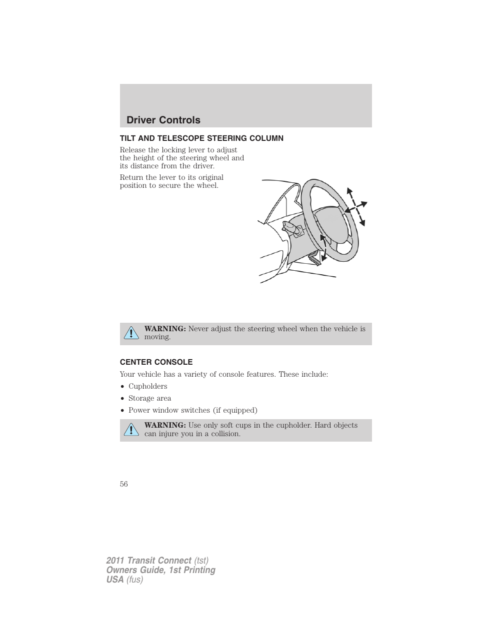 Tilt and telescope steering column, Center console, Steering wheel adjustment | Driver controls | FORD 2011 Transit Connect v.1 User Manual | Page 56 / 294