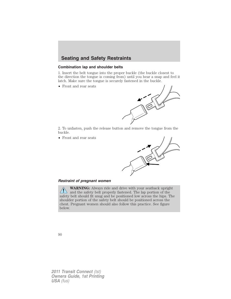 Combination lap and shoulder belts, Restraint of pregnant women, Seating and safety restraints | FORD 2011 Transit Connect v.1 User Manual | Page 90 / 294