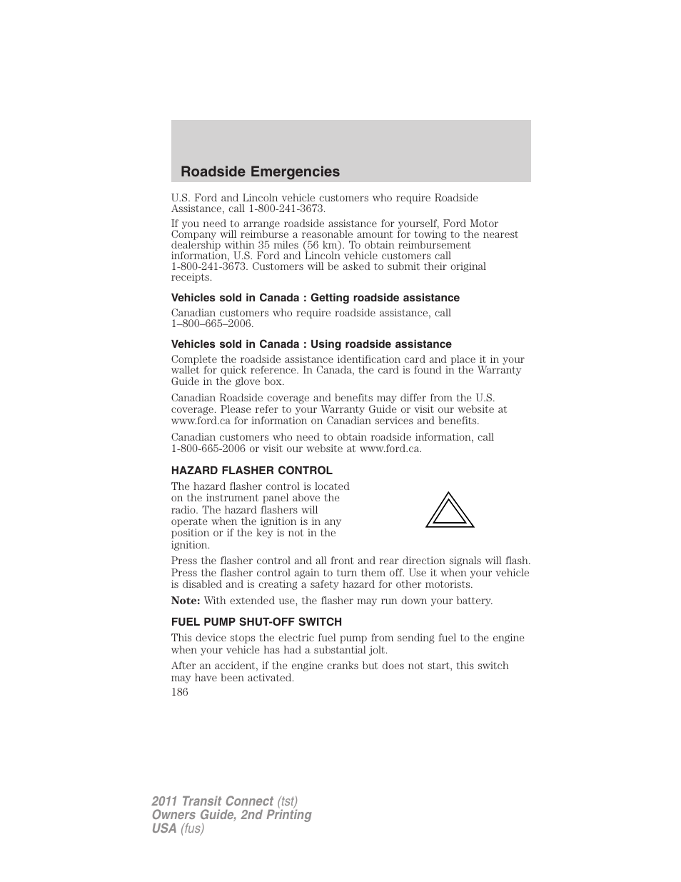 Hazard flasher control, Fuel pump shut-off switch, Roadside emergencies | FORD 2011 Transit Connect v.2 User Manual | Page 186 / 295
