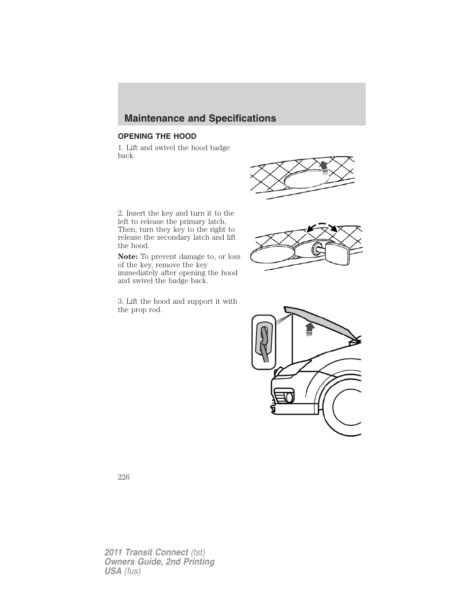 Opening the hood, Maintenance and specifications | FORD 2011 Transit Connect v.2 User Manual | Page 226 / 295