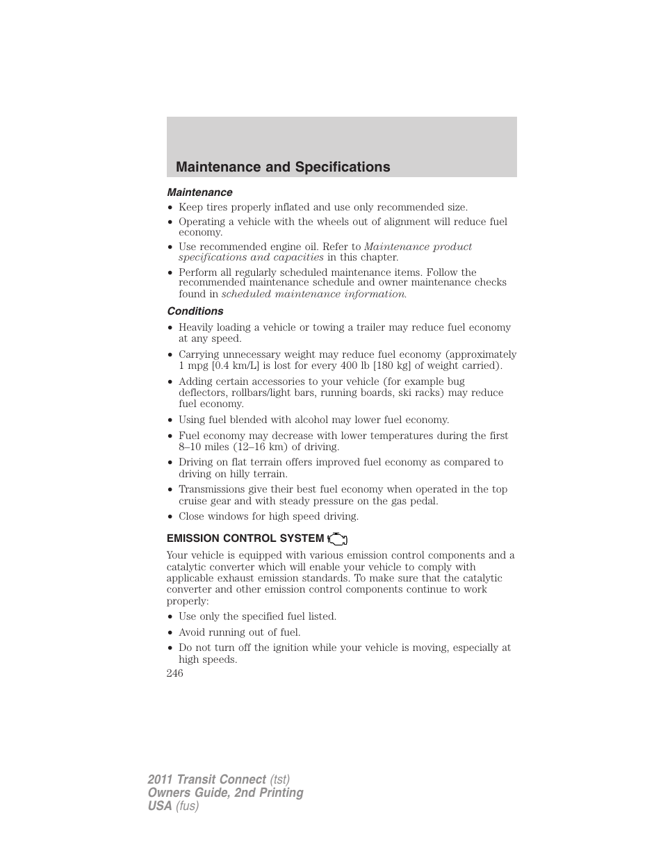 Maintenance, Conditions, Emission control system | Maintenance and specifications | FORD 2011 Transit Connect v.2 User Manual | Page 246 / 295