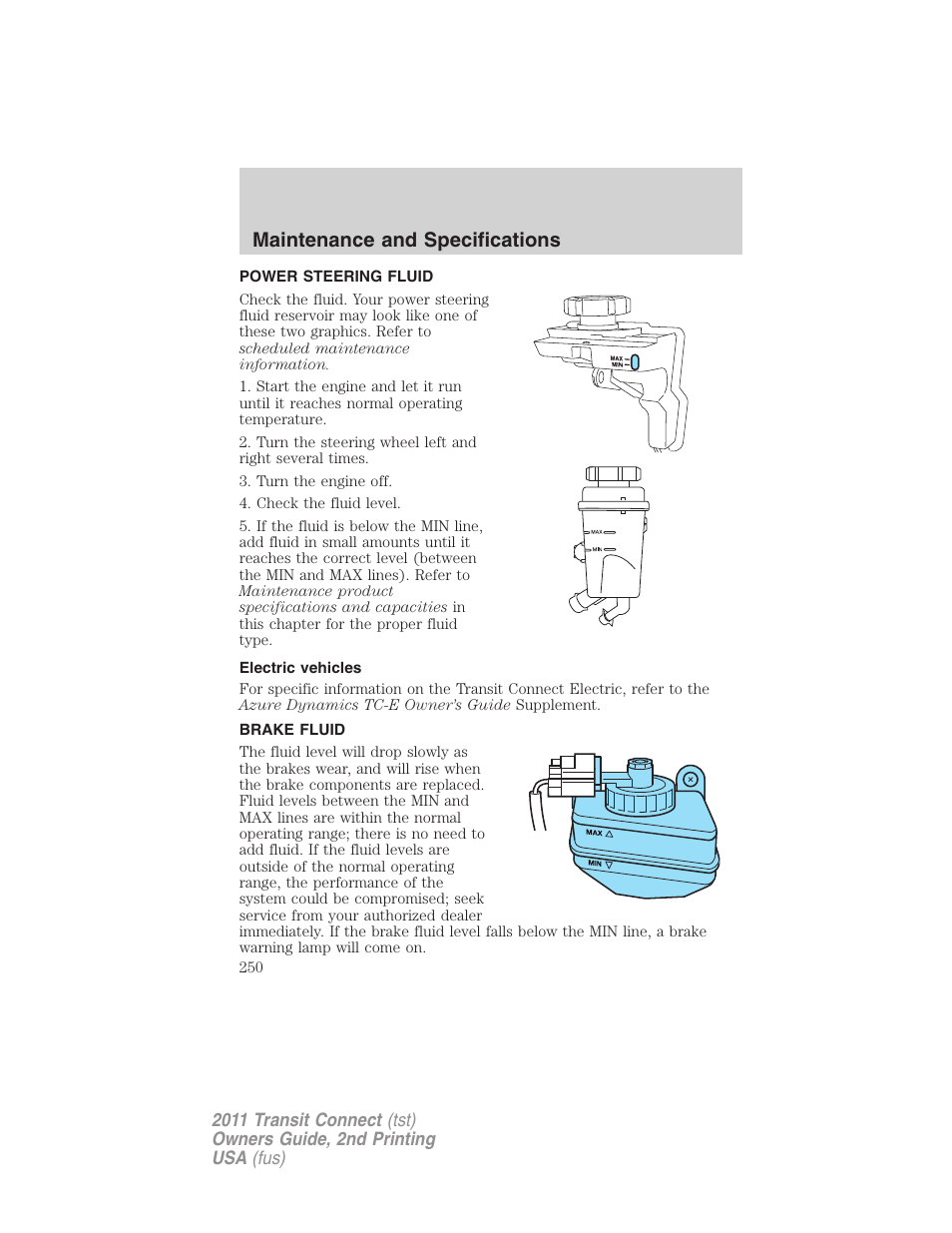 Power steering fluid, Electric vehicles, Brake fluid | Maintenance and specifications | FORD 2011 Transit Connect v.2 User Manual | Page 250 / 295