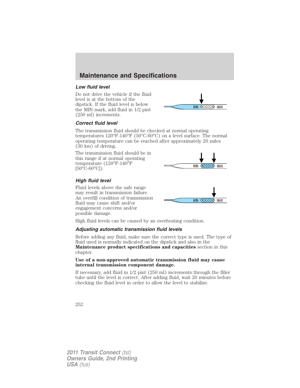 Low fluid level, Correct fluid level, High fluid level | Adjusting automatic transmission fluid levels, Maintenance and specifications | FORD 2011 Transit Connect v.2 User Manual | Page 252 / 295