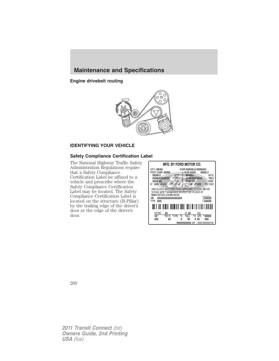 Engine drivebelt routing, Identifying your vehicle, Safety compliance certification label | Maintenance and specifications | FORD 2011 Transit Connect v.2 User Manual | Page 260 / 295