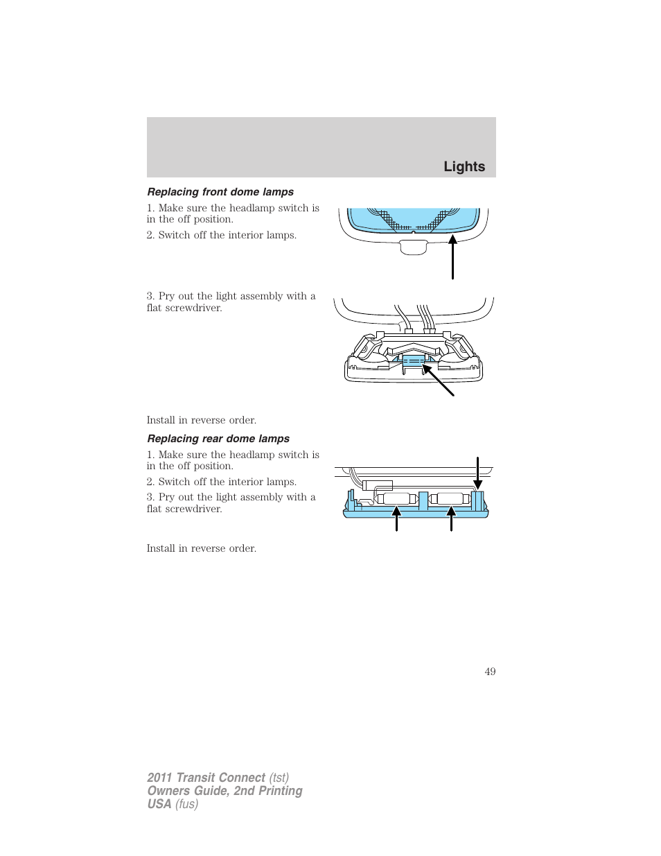 Replacing front dome lamps, Replacing rear dome lamps, Lights | FORD 2011 Transit Connect v.2 User Manual | Page 49 / 295