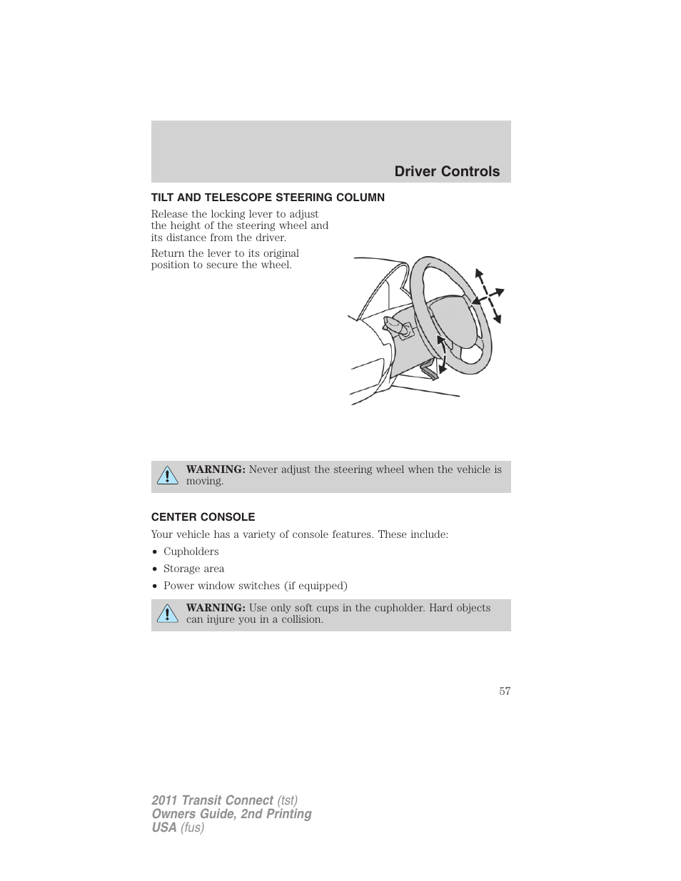 Tilt and telescope steering column, Center console, Steering wheel adjustment | Driver controls | FORD 2011 Transit Connect v.2 User Manual | Page 57 / 295