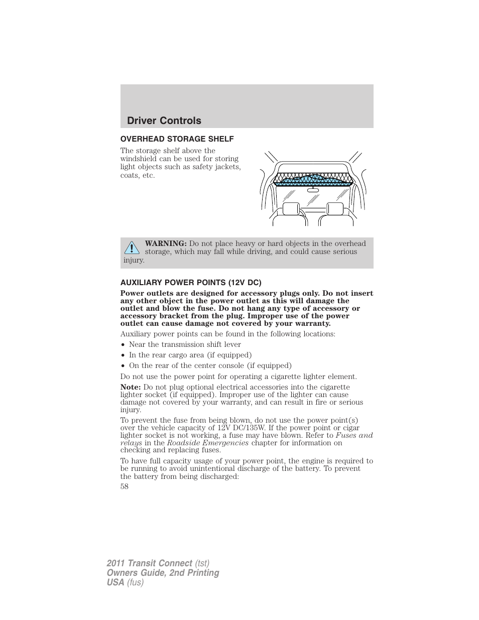 Overhead storage shelf, Auxiliary power points (12v dc), Driver controls | FORD 2011 Transit Connect v.2 User Manual | Page 58 / 295