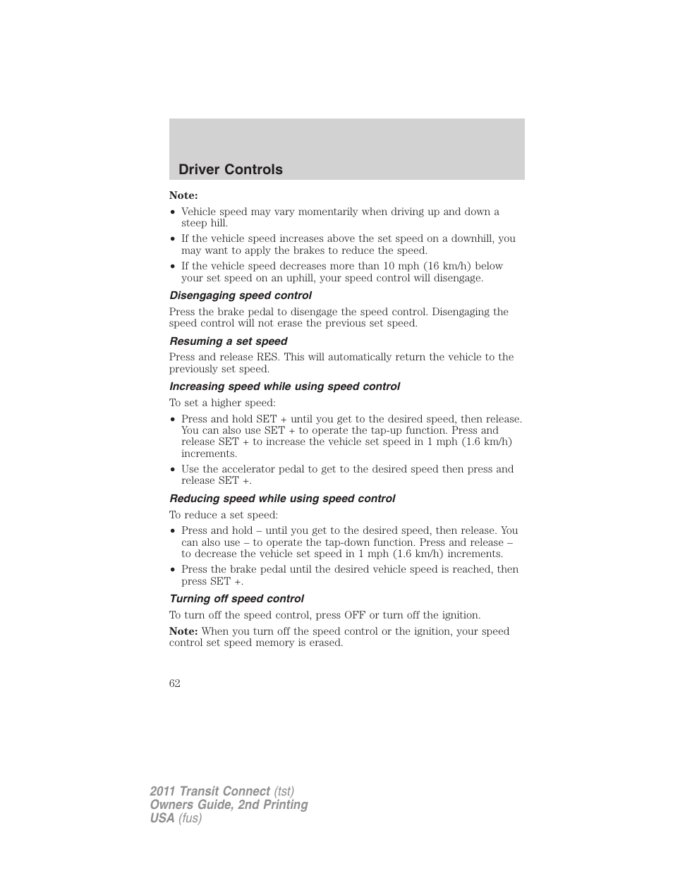 Disengaging speed control, Resuming a set speed, Increasing speed while using speed control | Reducing speed while using speed control, Turning off speed control, Driver controls | FORD 2011 Transit Connect v.2 User Manual | Page 62 / 295