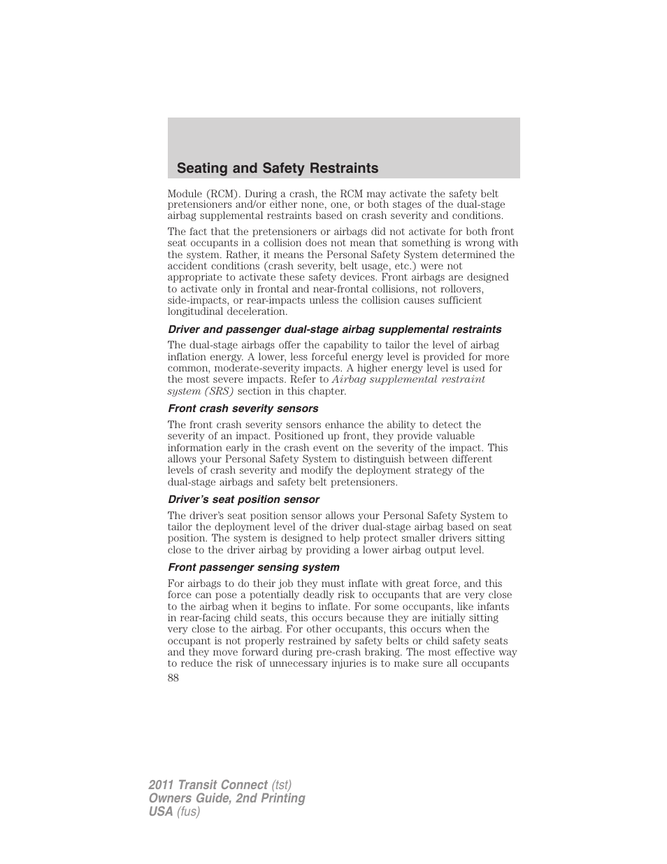 Front crash severity sensors, Driver’s seat position sensor, Front passenger sensing system | Seating and safety restraints | FORD 2011 Transit Connect v.2 User Manual | Page 88 / 295