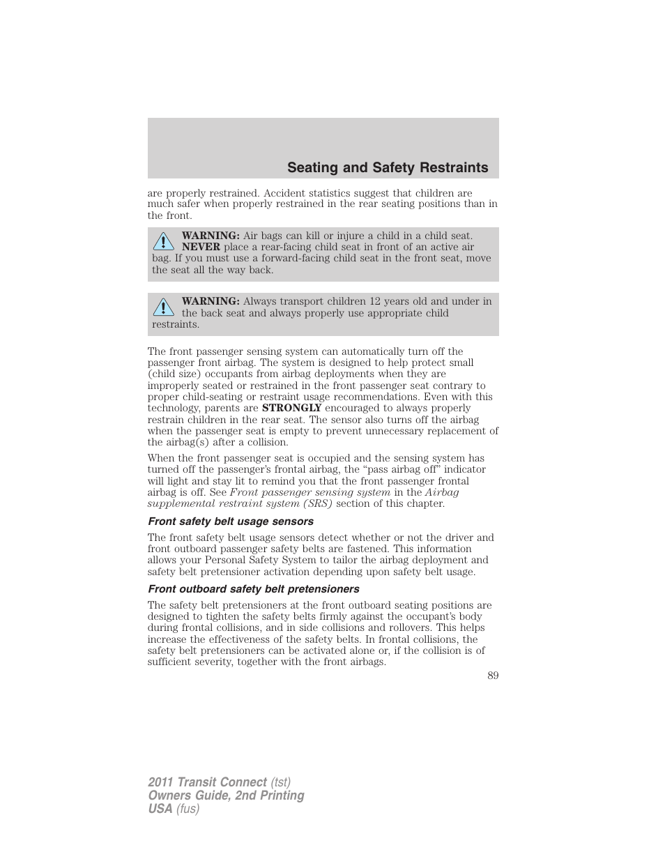 Front safety belt usage sensors, Front outboard safety belt pretensioners, Seating and safety restraints | FORD 2011 Transit Connect v.2 User Manual | Page 89 / 295