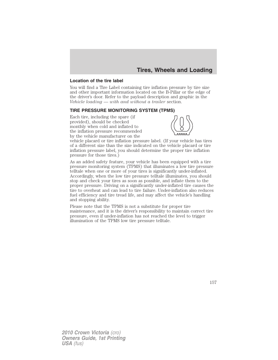 Location of the tire label, Tire pressure monitoring system (tpms), Tires, wheels and loading | FORD 2010 Crown Victoria v.1 User Manual | Page 157 / 306