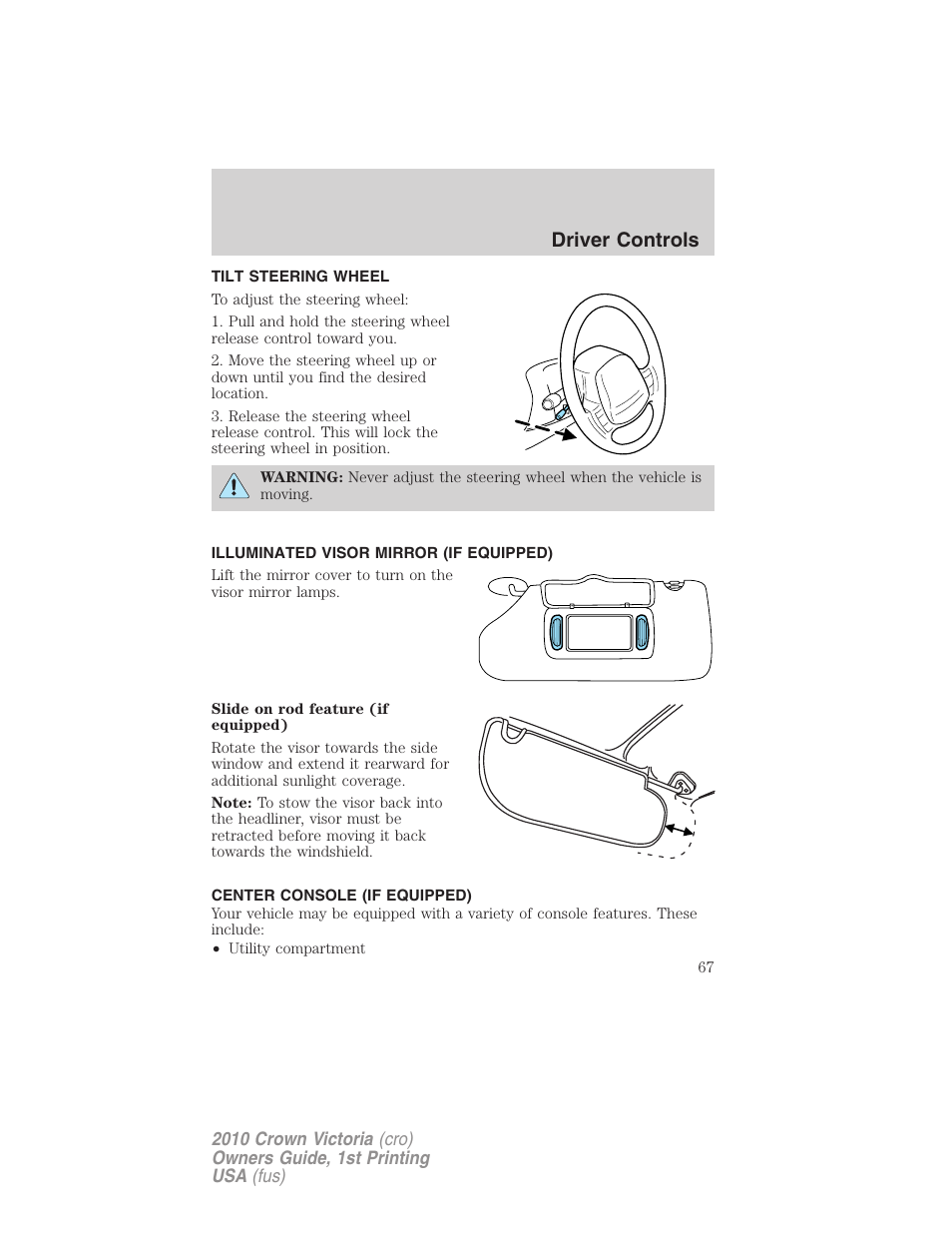 Tilt steering wheel, Illuminated visor mirror (if equipped), Center console (if equipped) | Steering wheel adjustment, Driver controls | FORD 2010 Crown Victoria v.1 User Manual | Page 67 / 306