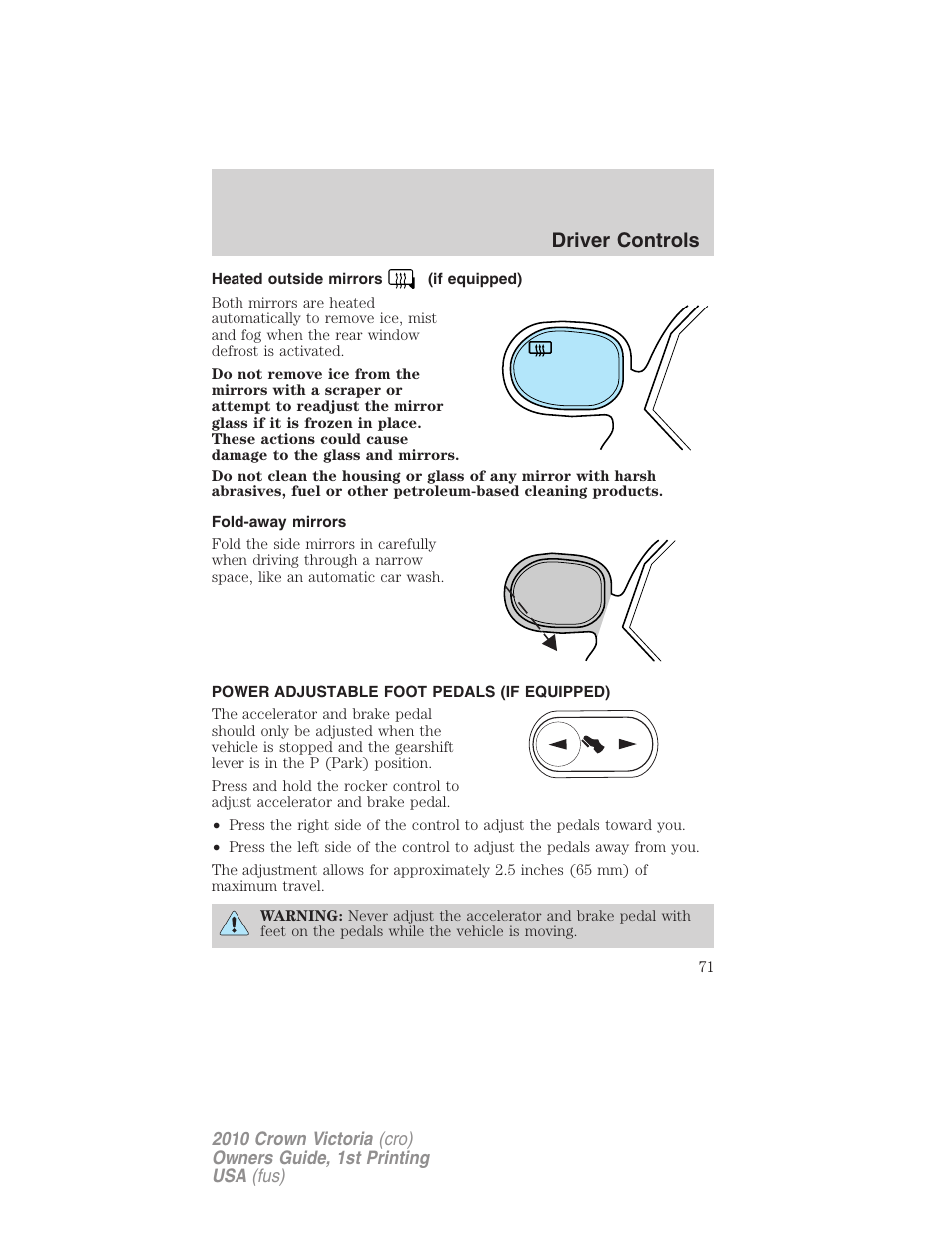 Heated outside mirrors (if equipped), Fold-away mirrors, Power adjustable foot pedals (if equipped) | Driver controls | FORD 2010 Crown Victoria v.1 User Manual | Page 71 / 306