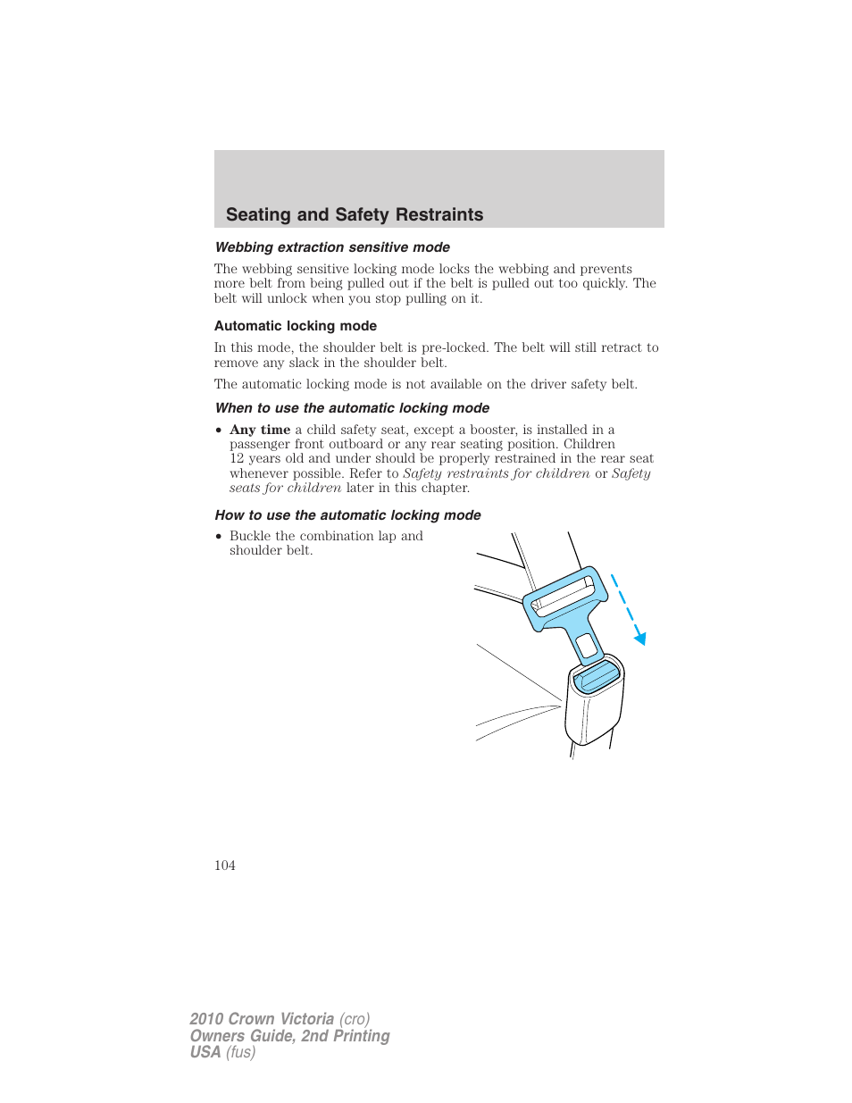 Webbing extraction sensitive mode, Automatic locking mode, When to use the automatic locking mode | How to use the automatic locking mode, Seating and safety restraints | FORD 2010 Crown Victoria v.2 User Manual | Page 104 / 308