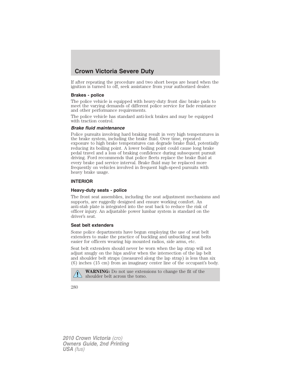 Brakes - police, Brake fluid maintenance, Interior | Heavy-duty seats - police, Seat belt extenders, Crown victoria severe duty | FORD 2010 Crown Victoria v.2 User Manual | Page 280 / 308