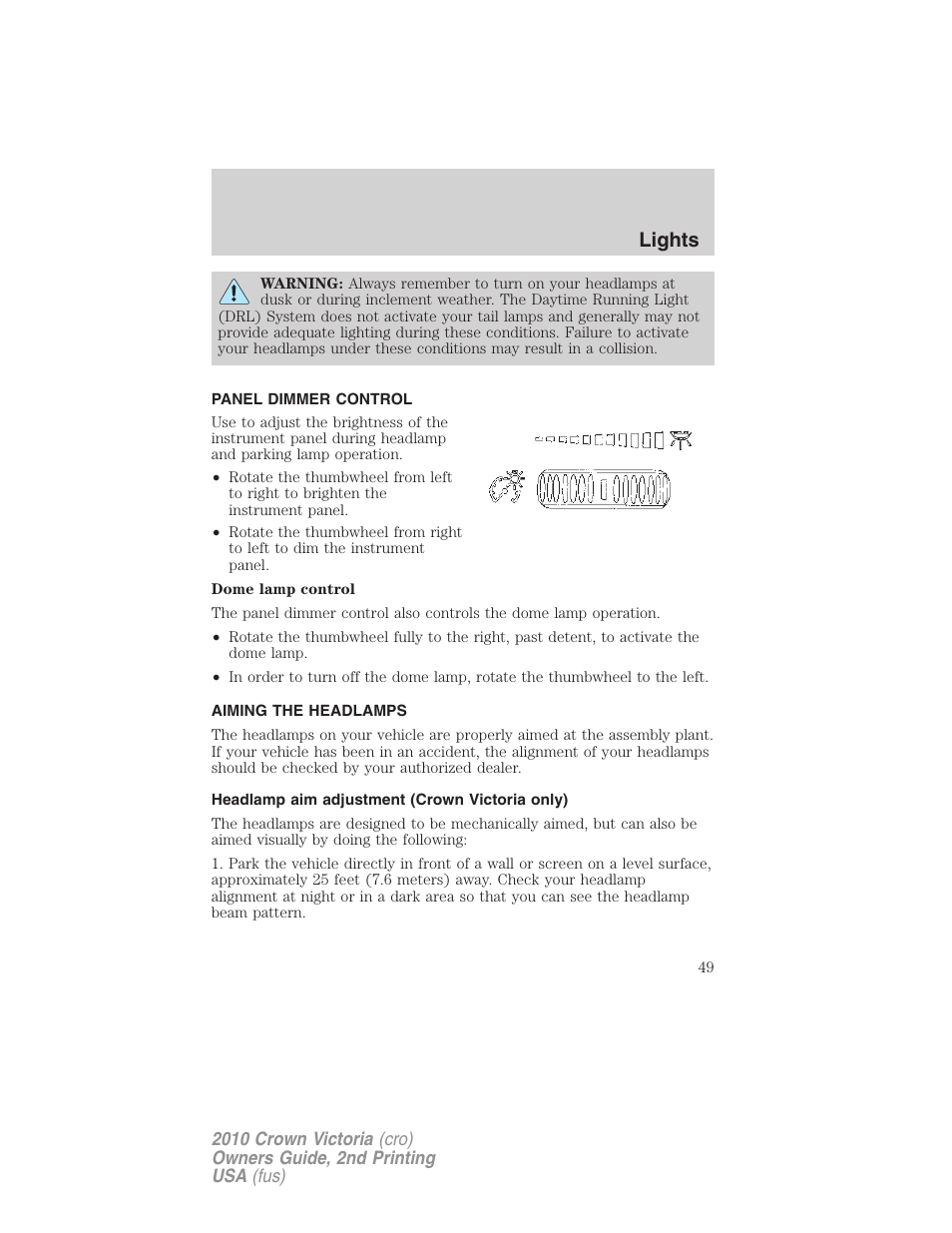 Panel dimmer control, Aiming the headlamps, Headlamp aim adjustment (crown victoria only) | Lights | FORD 2010 Crown Victoria v.2 User Manual | Page 49 / 308