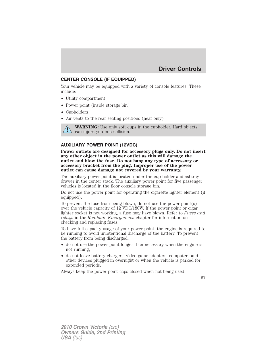 Center console (if equipped), Auxiliary power point (12vdc), Driver controls | FORD 2010 Crown Victoria v.2 User Manual | Page 67 / 308