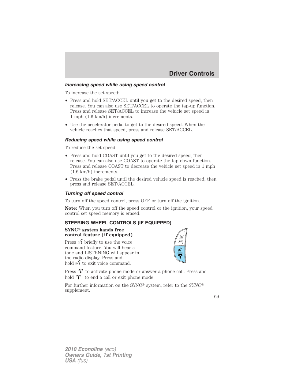 Increasing speed while using speed control, Reducing speed while using speed control, Turning off speed control | Steering wheel controls (if equipped), Driver controls | FORD 2010 E-450 v.1 User Manual | Page 69 / 324