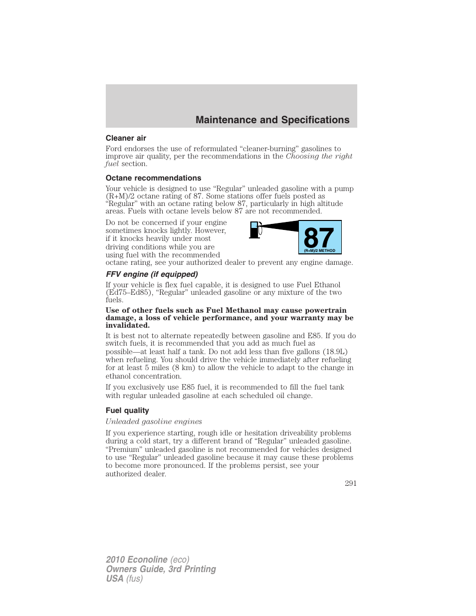 Cleaner air, Octane recommendations, Ffv engine (if equipped) | Fuel quality | FORD 2010 E-450 v.3 User Manual | Page 291 / 327