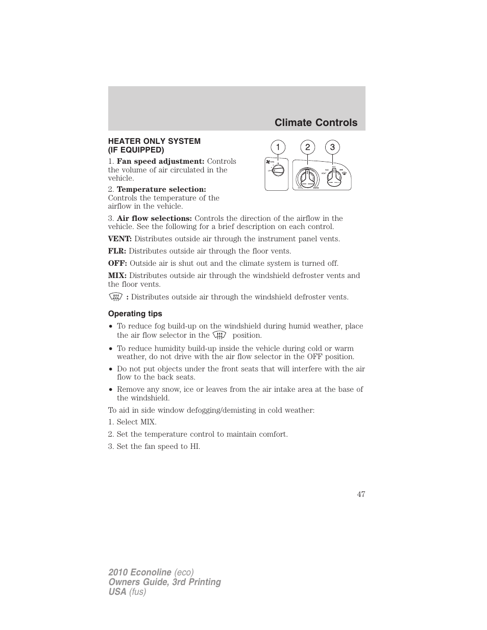 Climate controls, Heater only system (if equipped), Operating tips | Heater only | FORD 2010 E-450 v.3 User Manual | Page 47 / 327