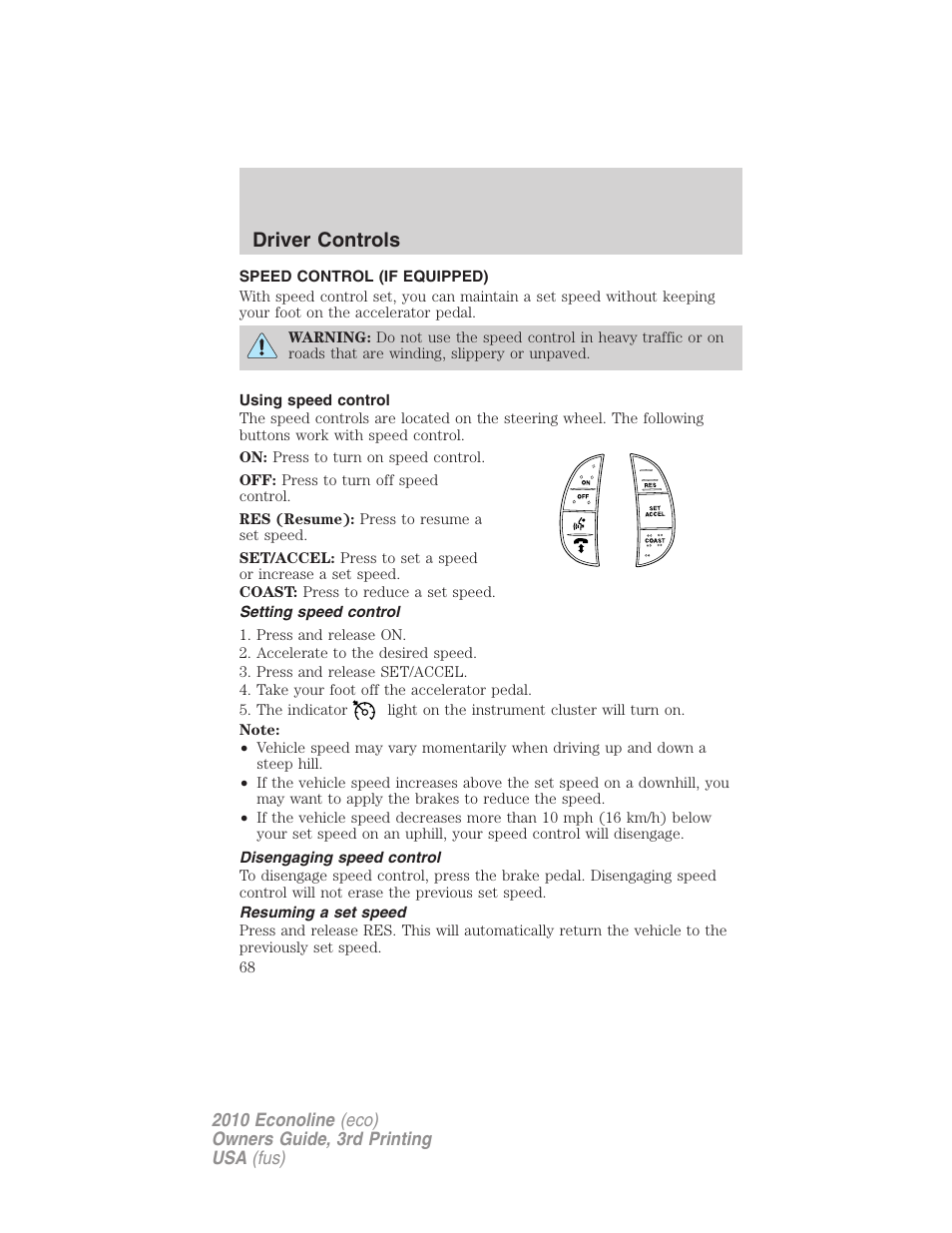 Speed control (if equipped), Using speed control, Setting speed control | Disengaging speed control, Resuming a set speed, Speed control, Driver controls | FORD 2010 E-450 v.3 User Manual | Page 68 / 327