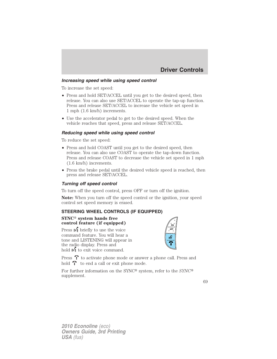 Increasing speed while using speed control, Reducing speed while using speed control, Turning off speed control | Steering wheel controls (if equipped), Driver controls | FORD 2010 E-450 v.3 User Manual | Page 69 / 327