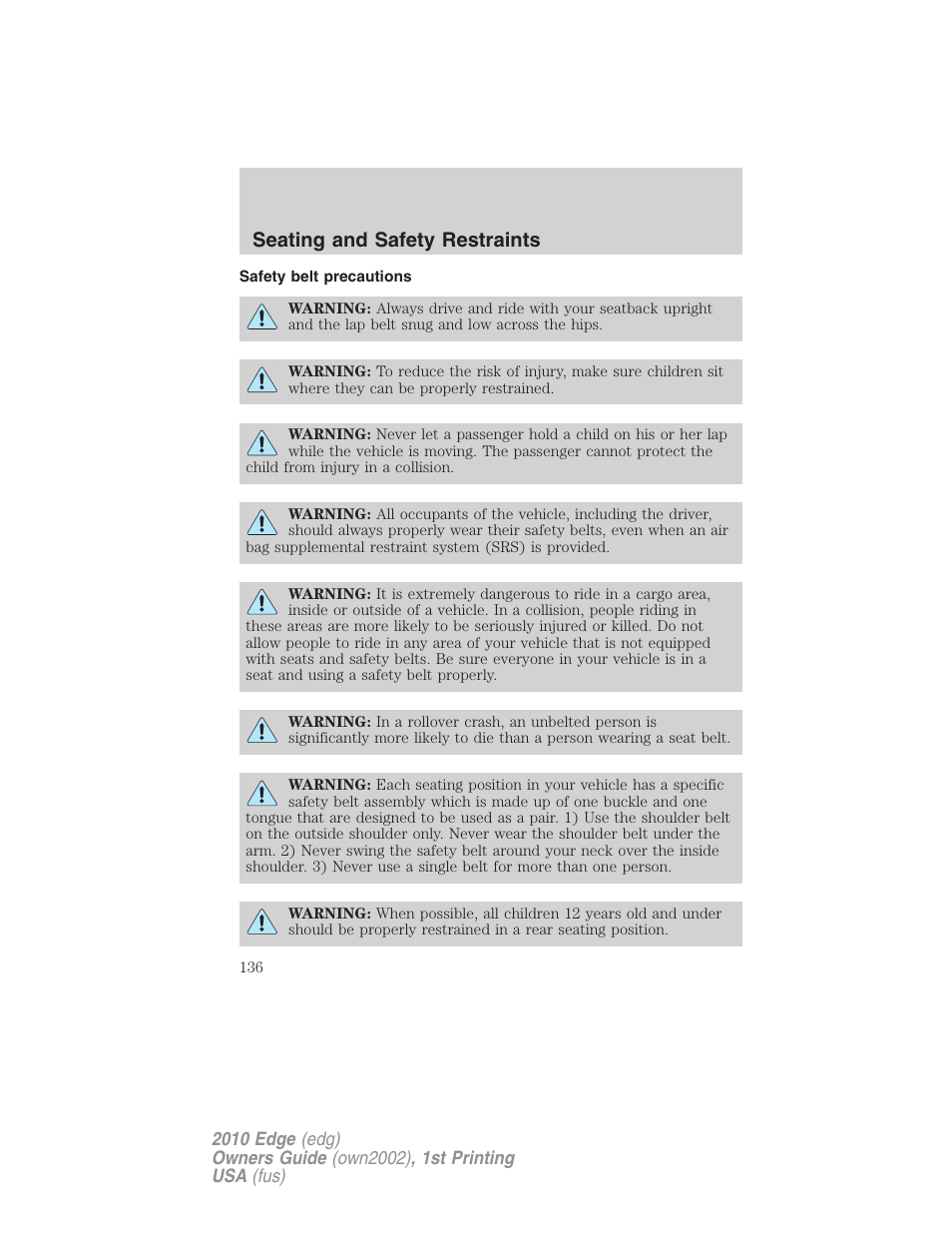 Safety belt precautions, Seating and safety restraints | FORD 2010 Edge v.1 User Manual | Page 136 / 328